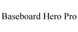 Mark drawing for BASEBOARD HERO PRO
