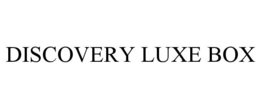 Mark drawing for DISCOVERY LUXE BOX
