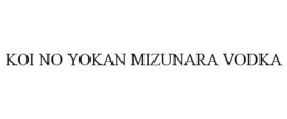 Mark drawing for KOI NO YOKAN MIZUNARA VODKA