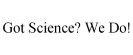 Mark drawing for GOT SCIENCE? WE DO!