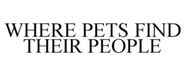 Mark drawing for WHERE PETS FIND THEIR PEOPLE