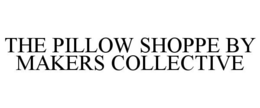 Mark drawing for THE PILLOW SHOPPE BY MAKERS COLLECTIVE