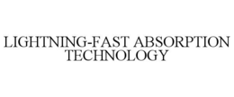 Mark drawing for LIGHTNING-FAST ABSORPTION TECHNOLOGY