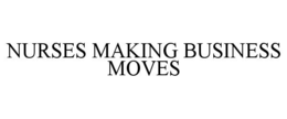 Mark drawing for NURSES MAKING BUSINESS MOVES