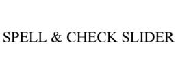 Mark drawing for SPELL & CHECK SLIDER