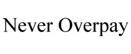 Mark drawing for NEVER OVERPAY