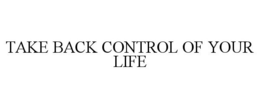 Mark drawing for TAKE BACK CONTROL OF YOUR LIFE