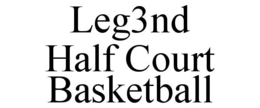 Mark drawing for LEG3ND HALF COURT BASKETBALL