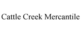 Mark drawing for CATTLE CREEK MERCANTILE