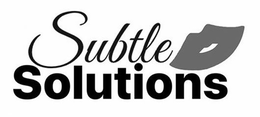 Mark drawing for SUBTLE SOLUTIONS