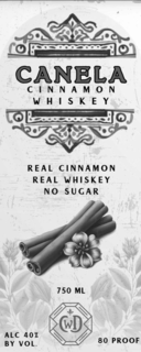 Mark drawing for CANELA CINNAMON WHISKEY REAL CINNAMON REAL WHISKEY NO SUGAR 750 ML CWD ALC 40% BY VOL. 80 PROOF CWD