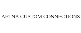 Mark drawing for AETNA CUSTOM CONNECTIONS