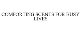 Mark drawing for COMFORTING SCENTS FOR BUSY LIVES