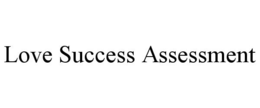 Mark drawing for LOVE SUCCESS ASSESSMENT