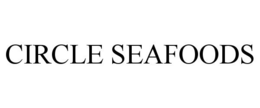 Mark drawing for CIRCLE SEAFOODS