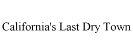 Mark drawing for CALIFORNIA'S LAST DRY TOWN