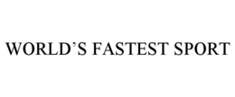 Mark drawing for WORLD'S FASTEST SPORT