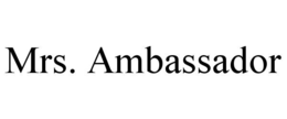 Mark drawing for MRS. AMBASSADOR