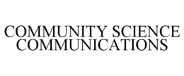 Mark drawing for COMMUNITY SCIENCE COMMUNICATIONS