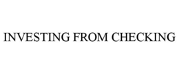 Mark drawing for INVESTING FROM CHECKING
