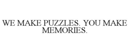 Mark drawing for WE MAKE PUZZLES. YOU MAKE MEMORIES.