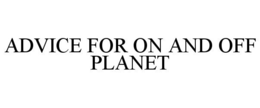 Mark drawing for ADVICE FOR ON AND OFF PLANET
