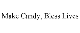 Mark drawing for MAKE CANDY, BLESS LIVES