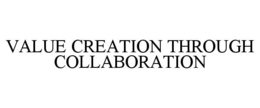 Mark drawing for VALUE CREATION THROUGH COLLABORATION
