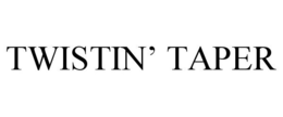 Mark drawing for TWISTIN' TAPER