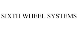 Mark drawing for SIXTH WHEEL SYSTEMS