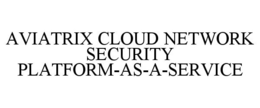 Mark drawing for AVIATRIX CLOUD NETWORK SECURITY PLATFORM-AS-A-SERVICE