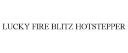 Mark drawing for LUCKY FIRE BLITZ HOTSTEPPER