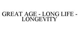 Mark drawing for GREAT AGE - LONG LIFE - LONGEVITY