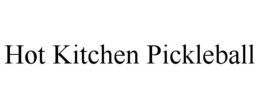 Mark drawing for HOT KITCHEN PICKLEBALL