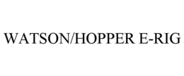 Mark drawing for WATSON/HOPPER E-RIG