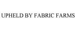 Mark drawing for UPHELD BY FABRIC FARMS