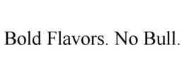 Mark drawing for BOLD FLAVORS. NO BULL.