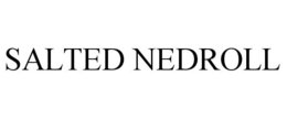 Mark drawing for SALTED NEDROLL