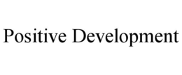 Mark drawing for POSITIVE DEVELOPMENT