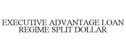 Mark drawing for EXECUTIVE ADVANTAGE LOAN REGIME SPLIT DOLLAR