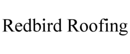 Mark drawing for REDBIRD ROOFING