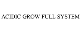 Mark drawing for ACIDIC GROW FULL SYSTEM