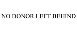 Mark drawing for NO DONOR LEFT BEHIND