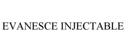 Mark drawing for EVANESCE INJECTABLE