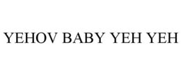 Mark drawing for YEHOV BABY YEH YEH