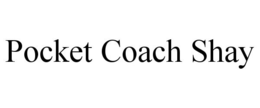 Mark drawing for POCKET COACH SHAY