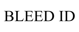 Mark drawing for BLEED ID