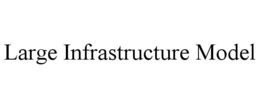 Mark drawing for LARGE INFRASTRUCTURE MODEL