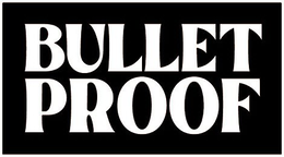 Mark drawing for BULLETPROOF