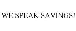 Mark drawing for WE SPEAK SAVINGS!